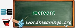 WordMeaning blackboard for recreant